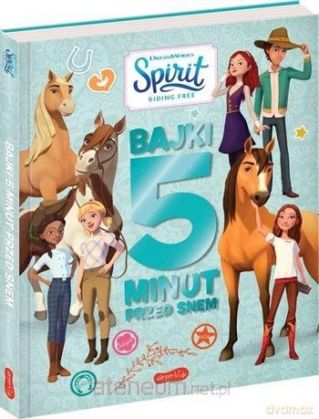 Spirit Riding Free. Bajki 5 minut przed snem - Marta Stochmiałek, Urszula Gerlach [KSIĄŻKA]