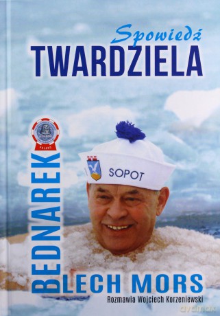 Spowiedź Twardziela - Lech Mors Bednarek [KSIĄŻKA]