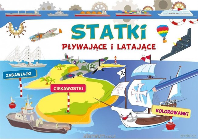 Statki pływające i latające. Zabawiajki - Ewa Gorzkowska-Parnas [KSIĄŻKA]