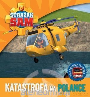 Strażak Sam. Katastrofa na polance [KSIĄŻKA]