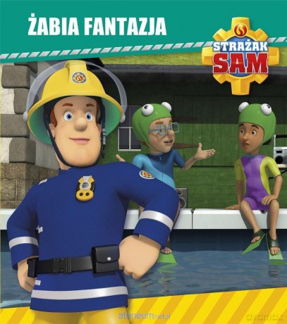 Strażak Sam. Żabia fantazja [KSIĄŻKA]