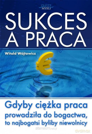 Sukces a praca - Witold Wójtowicz [AUDIOBOOK]