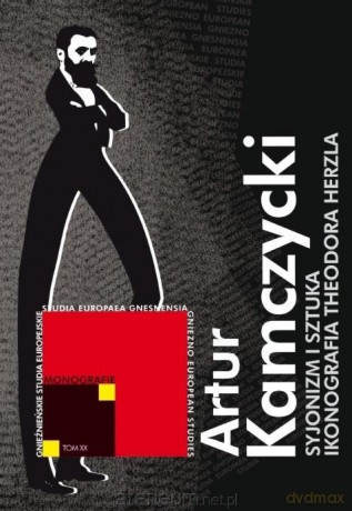 Syjonizm i sztuka. Ikonografia Theodora Herzla - Artur Kamczycki [KSIĄŻKA]