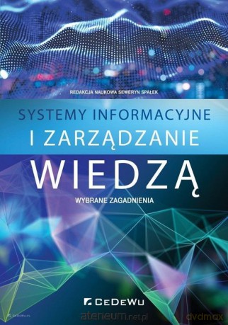 Systemy informacyjne i zarządzanie wiedzą [KSIĄŻKA]