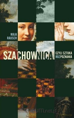 Szachownica, czyli sztuka rozPoznania - Maja Rausch [KSIĄŻKA]