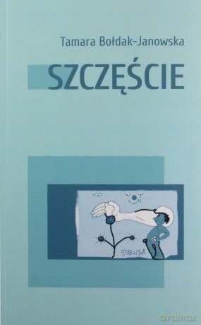 Szczęście - Tamara Bołdak-Janowska [KSIĄŻKA]