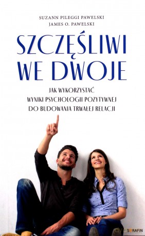 Szczęśliwi we dwoje - Suzann Pileggi Pawelski, James O. Pawelski [KSIĄŻKA]