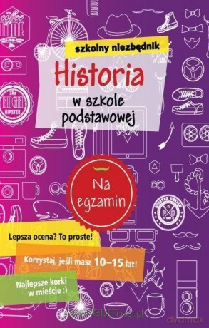 Szkolny niezbędnik. Historia w szkole podstawowej [KSIĄŻKA]