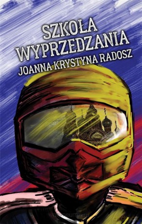Szkoła wyprzedzania - Joanna Krystyna Radosz [KSIĄŻKA]