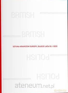 Sztuka krańców Europy, długie lata 90 i dziś w.ang [KSIĄŻKA]