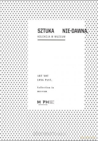Sztuka Nie-Dawna. Kolekcja w Muzeum - Agnieszka Skalska [KSIĄŻKA]