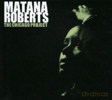 Matana Roberts: The Chicago Project [CD]