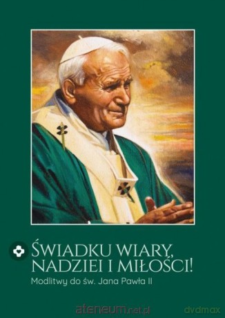 Świadku wiary, nadziei i miłości! [KSIĄŻKA]