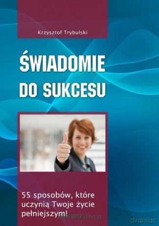 Świadomie do sukcesu - Krzysztof Trybulski [AUDIOBOOK]
