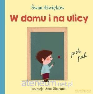 Świat dźwięków. W domu i na ulicy [KSIĄŻKA]