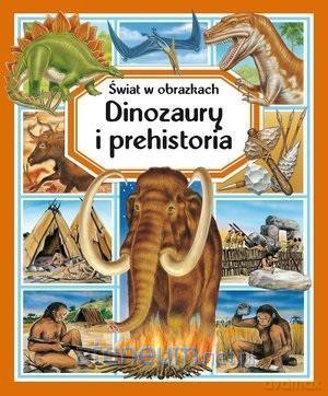 Świat w obrazkach. Dinozaury i prehistoria - Emilie Beaumont [KSIĄŻKA]