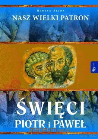 Święci Piotr i Paweł - Henryk Bejda [KSIĄŻKA]