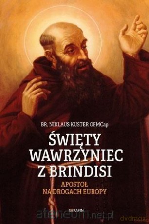 Święty Wawrzyniec z Brindisi - Niklaus Kuster OFMCap [KSIĄŻKA]