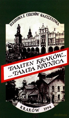 Tamten Kraków... Tamta Krynica - Eleonora z Cerchów Gajzlerowa [KSIĄŻKA]