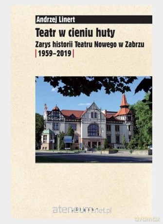 Teatr w cieniu huty - Andrzej Linert [KSIĄŻKA]