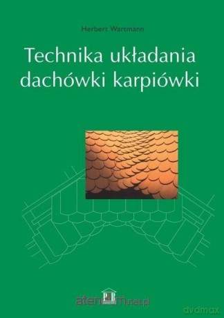 Technika układania dachówki karpiówki - Herbert Wartmann [KSIĄŻKA]