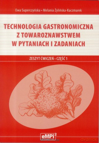 Technologia gastronomiczna z towararoznawstwem w pytaniach cz.1 [KSIĄŻKA]