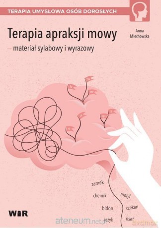 Terapia apraksji mowy - materiał sylabowy i wyrazowy - Anna Miechowska [KSIĄŻKA]