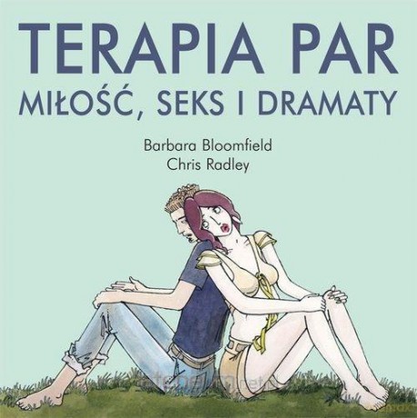 Terapia par. Miłość, seks i dramaty - Barbara Bloomfield, Chris Radley [KSIĄŻKA]