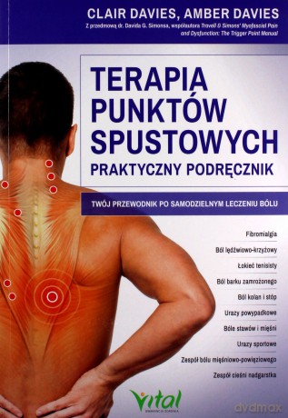 Terapia punktów spustowych - praktyczny podręcznik - Clair Davies Amber Davies [KSIĄŻKA]