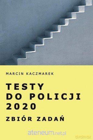 Testy do Policji 2020. Zbiór zadań - Marcin Kaczmarek [KSIĄŻKA]