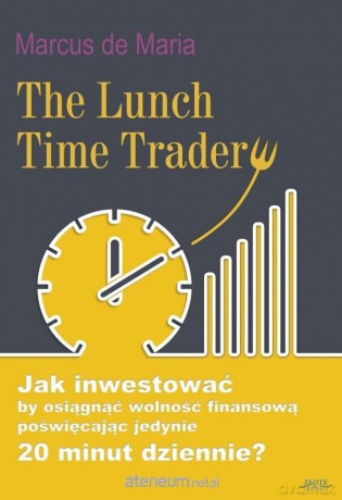 The Lunch Time Trader - Marcus de Maria [KSIĄŻKA]