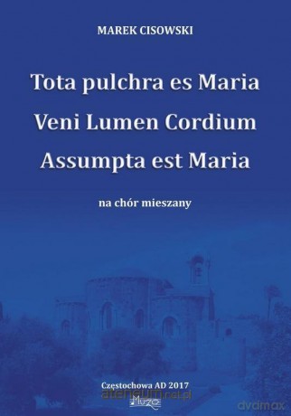Tota pulchra es Maria... na chór mieszany - Marek Cisowski [KSIĄŻKA]