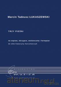 Trzy pieśni na sopran, skrzypce, wiolonczelę - Marcin Tadeusz Łukaszewski [KSIĄŻKA]