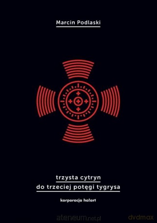 Trzysta cytryn do trzeciej potęgi tygrysa - Marcin Podlaski [KSIĄŻKA]