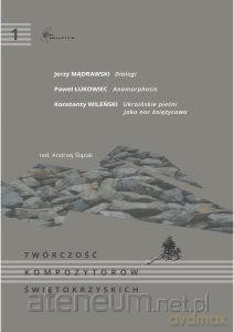 Twórczość kompozytorów świętokrzyskich (Tom 1) [KSIĄŻKA]