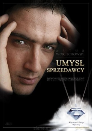 Umysł sprzedawcy - Artur Wojciechowski [KSIĄŻKA]