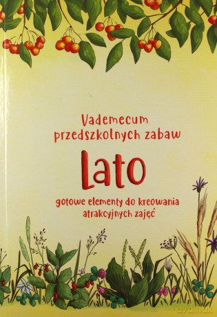 Vademecum przedszkolnych zabaw. Lato [KSIĄŻKA]