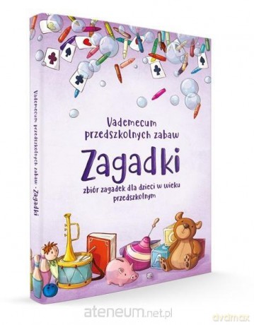Vademecum przedszkolnych zabaw. Zagadki [KSIĄŻKA]