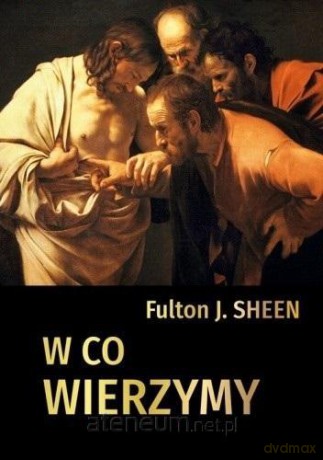 W co wierzymy - Fulton John Sheen [KSIĄŻKA]