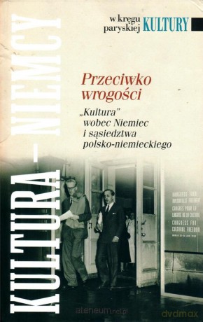 W kręgu paryskiej kultury. Przeciwko wrogości [KSIĄŻKA]