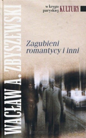W kręgu paryskiej kultury. Zagubieni romantycy [KSIĄŻKA]