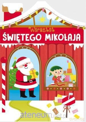 Warsztat Świętego Mikołaja [KSIĄŻKA]