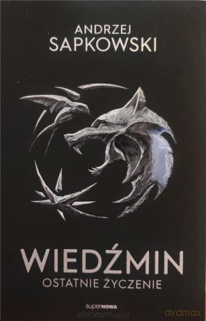 Wiedźmin 1 - Ostatnie życzenie - Andrzej Sapkowski [KSIĄŻKA]