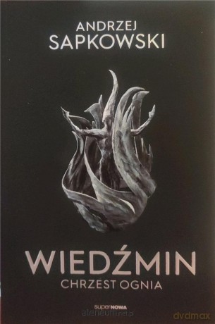 Wiedźmin 5 - Chrzest ognia - Andrzej Sapkowski [KSIĄŻKA]