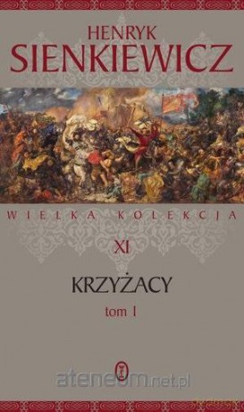 Wielka kolekcja (Tom 11) Krzyżacy (Tom 1) - Henryk Sienkiewicz [KSIĄŻKA]