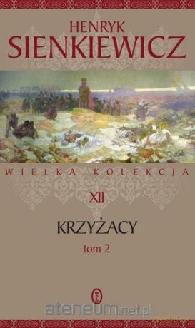 Wielka kolekcja (Tom 12) Krzyżacy (Tom 2) - Henryk Sienkiewicz [KSIĄŻKA]