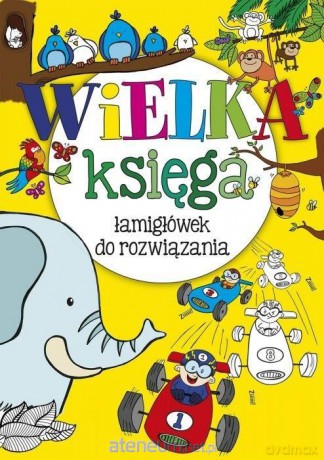 Wielka księga łamigłówek do rozwiązania [KSIĄŻKA]