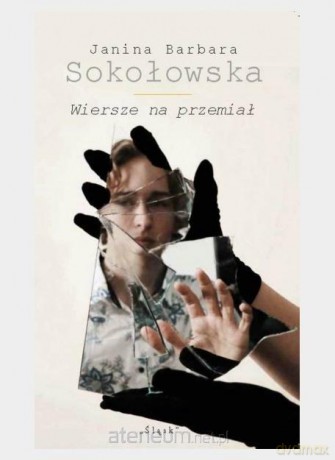 Wiersze na przemiał - Janina Barbara Sokołowska [KSIĄŻKA]