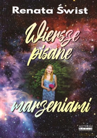 Wiersze pisane marzeniami - Renata Świst [KSIĄŻKA]