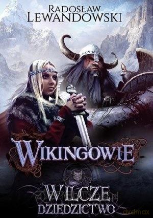 Wikingowie (Tom 1) Wilcze dziedzictwo - Radosław Lewandowski [KSIĄŻKA]